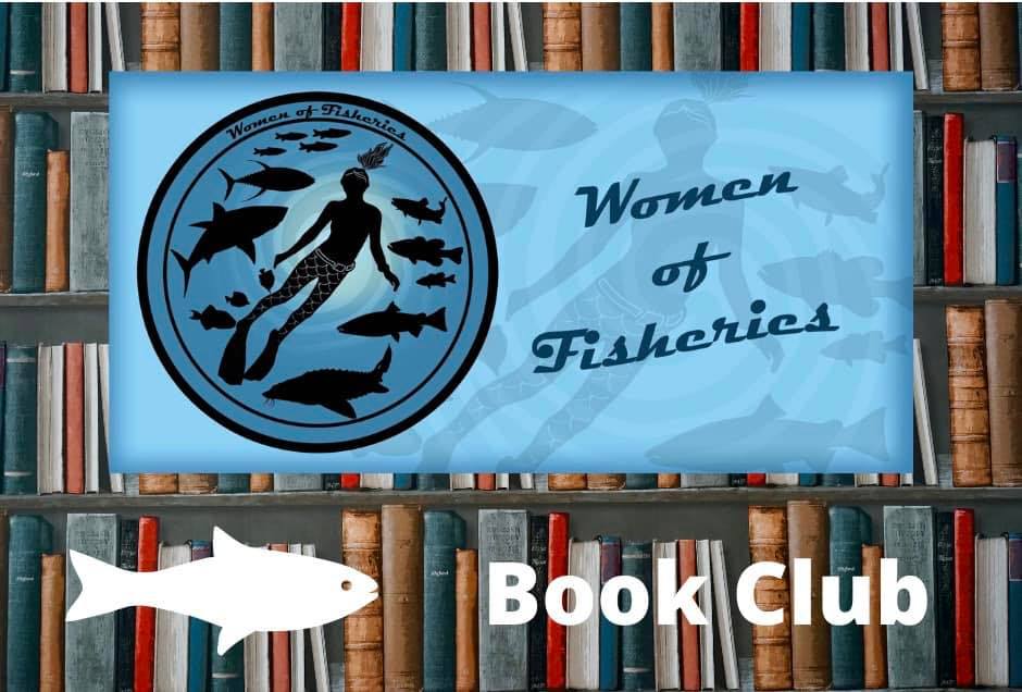 Did you know that Women of Fisheries has a book club?